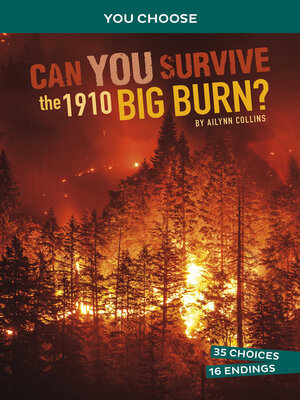 cover image of Can You Survive the 1910 Big Burn?